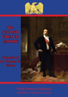 Image for Memoirs Of Dr. Thomas W. Evans : Recollections Of The Second French Empire