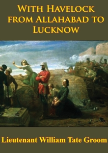 Image for With Havelock From Allahabad To Lucknow [Illustrated Edition]