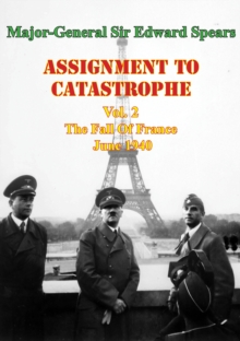 Image for Assignment To Catastrophe. Vol. 2, The Fall Of France, June 1940