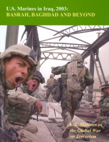 Image for U.S. Marines In Iraq, 2003: Basrah, Baghdad And Beyond: