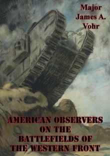 Image for American Observers On The Battlefields Of The Western Front