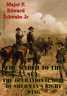 Image for March To The Sea: The Operational Role Of Sherman's Right Wing