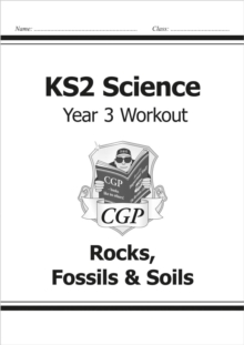 Image for KS2 Science Year 3 Workout: Rocks, Fossils & Soils