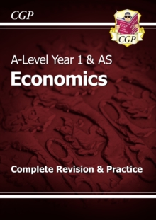 Image for A-Level Economics: Year 1 & AS Complete Revision & Practice