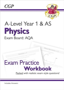 A-Level Physics: AQA Year 1 & AS Exam Practice Workbook – includes Answers