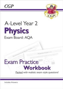 A-Level Physics: AQA Year 2 Exam Practice Workbook – includes Answers