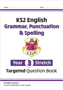 KS2 English Year 3 Stretch Grammar, Punctuation & Spelling Targeted Question Book (w/Answers)