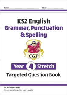 KS2 English Year 4 Stretch Grammar, Punctuation & Spelling Targeted Question Book (with Answers)