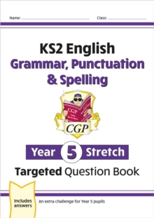 KS2 English Year 5 Stretch Grammar, Punctuation & Spelling Targeted Question Book (w/Answers)