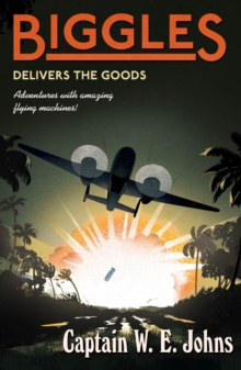 Image for Biggles delivers the goods