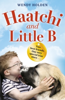 Image for Haatchi and Little B  : two best friends, one very special true story