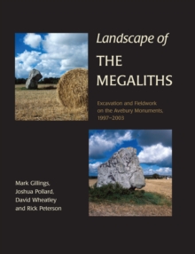 Image for Landscape of the megaliths: excavation and fieldwork on the Avebury Monuments, 1997-2003