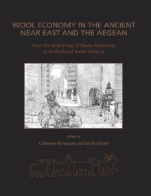 Image for Wool economy in the Ancient Near East and the Aegean: from the beginnings of sheep husbandry to institutional textile industry