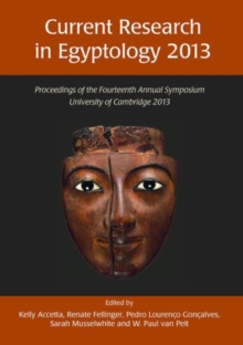 Current Research in Egyptology 14 (2013)