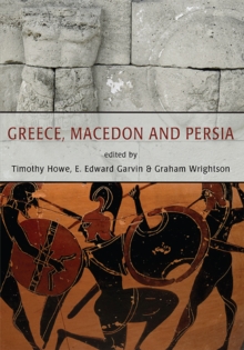 Image for Greece, Macedon and Persia: studies in social, political and military history in honour of Waldemar Heckel