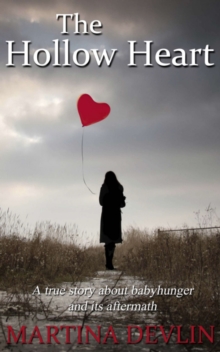 Image for The hollow heart: the true story of how one woman's desire to have a baby almost destroyed her life