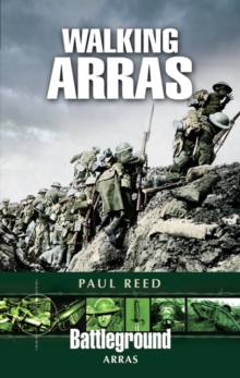 Image for Walking Arras: a guide to the 1917 Arras battlefields