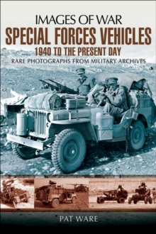 Image for Special forces vehicles: 1940 to the present day : rare photographs from wartime archives