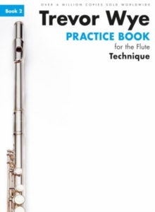 Trevor Wye Practice Book For The Flute Book 2: Book 2 – Technique