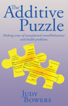 Image for The additive puzzle  : making sense of unexplained mood/behaviour and health problems