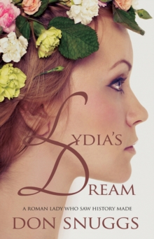 Lydia’s Dream: A Roman lady who saw history made