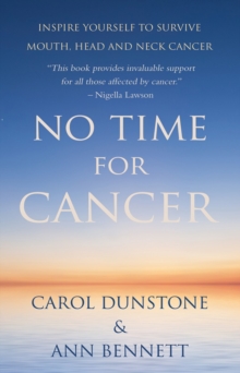 Image for No time for cancer: inspire yourself to survive with mouth, head and neck cancer
