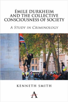 Emile Durkheim and the Collective Consciousness of Society