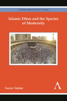Islamic Ethos and the Specter of Modernity