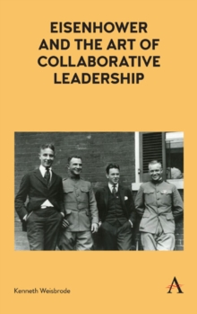 Image for Eisenhower and the art of collaborative leadership
