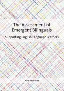 Image for The assessment of emergent bilinguals  : supporting English language learners