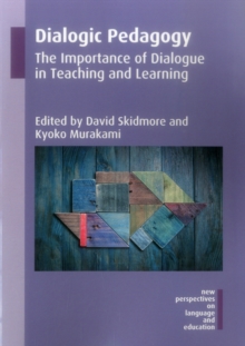 Image for Dialogic pedagogy  : the importance of dialogue in teaching and learning