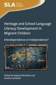Image for Heritage and school language literacy development in migrant children: interdependence or independence?