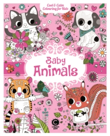 Cool & Calm Colouring for Kids: Baby Animals
