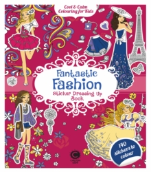Image for Fantastic Fashion Sticker Dressing Up Book : Cool & Calm Colouring for Kids