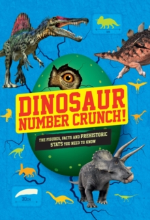 Image for Dinosaur number crunch!  : the figures, facts and prehistoric stats you need to know