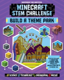 STEM Challenge – Minecraft Theme Park (Independent & Unofficial): Build Your Own Theme Park in Minecraft