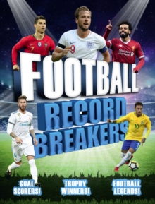Image for Football record breakers : goal scorers! Trophy winners! Football legends!