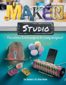 Image for Maker studio  : fun science & tech projects for young designers!