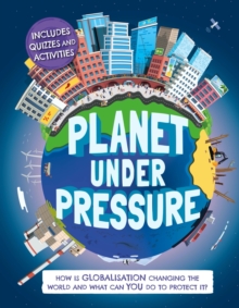 Planet Under Pressure: How is globalisation changing the world?