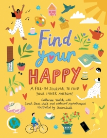 Find Your Happy: A fill-in journal to find your inner awesome