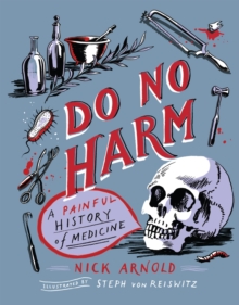 Image for Do No Harm - A Painful History of Medicine