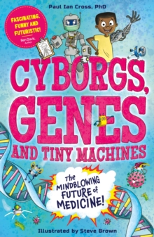 Image for Cyborgs, Genes and Tiny Machines