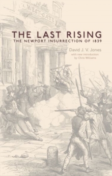Image for The Last Rising : The Newport Chartist Insurrection of 1839