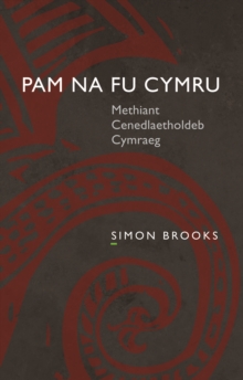 Image for Pam na fu Cymru: Methiant Cenedlaetholdeb Cymraeg