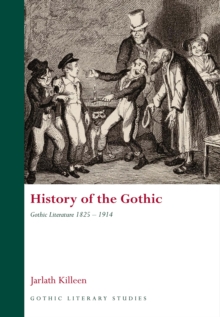Image for History of the Gothic. 1825-1914 Gothic Literature