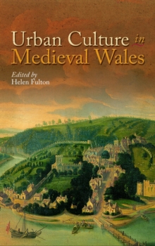 Image for Urban Culture in Medieval Wales.