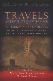 Image for Travels in Revolutionary France and a Journey Across America: George Cadogan Morgan and Richard Price Morgan.