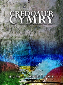 Image for Credoau'r Cymry: Ymddiddanion Dychmygol ac Adlewyrchiadau Athronyddol