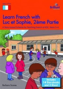 Image for Learn French with Luc et Sophie 2eme Partie (Part 2) Starter Pack Years 5-6 : A story based scheme for teaching French at KS2