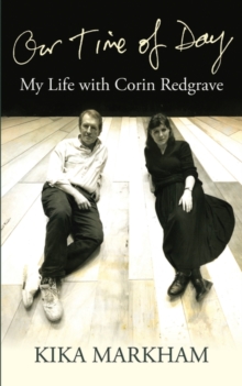 Image for Our Time of Day : My Life with Corin Redgrave